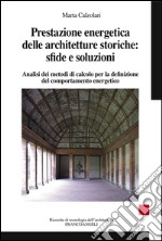 Prestazione energetica delle architetture storiche: sfide e soluzioni. Analisi dei metodi di calcolo per la definizione del comportamento energetico