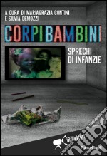 Corpi bambini. Sprechi di infanzie libro