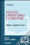 Didattica laboratoriale e formazione. Bambini e insegnanti in ricerca libro