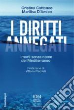 I diritti annegati. I morti senza nome del Mediterraneo libro