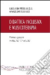 Didattica inclusiva e musicoterapia. Proposte operative in ottica ICF-CY ed EBE libro di Chiappetta Cajola Lucia Rizzo Amalia Lavinia