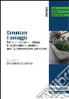 Comunicare il paesaggio. Parole chiave per un dialogo transdisciplinare: moderno, qualità, conservazione, percezione libro di Scatena D. (cur.)