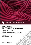 Dinamiche della partecipazione. Politiche sociali e attivazione di cittadinanza libro