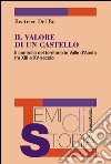 Il valore di un castello. Il controllo del territorio in Valle d'Aosta fra XII e XV secolo libro