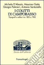 I Colitti di Campobasso. Tipografi e editori tra '800 e '900