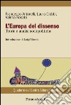 L'Europa del dissenso. Teorie e analisi sociopolitiche libro