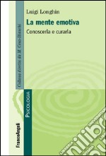 La mente emotiva. Conoscerla e curarla libro