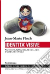 Identità visive. Waterman, Apple, Ibm, Chanel, Ikea e altri casi di marca libro di Floch Jean-Marie