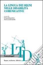 La lingua dei segni nelle disabilità comunicative libro