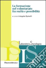 La formazione nel volontariato fra realtà e possibilità libro