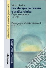 Psicoterapia del trauma e pratica clinica. Corpo, neuroscienze e Gestalt