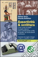 Assertività & scrittura. Come curare al meglio le proprie relazioni con la comunicazione scritta: nel privato, nei social network e nel lavoro libro