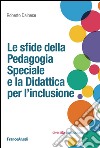 Le sfide della pedagogia speciale e la didattica per l'inclusione libro