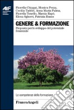 Genere & formazione. Proposte per lo sviluppo del potenziale femminile libro