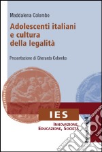 Adolescenti italiani e cultura della legalità libro