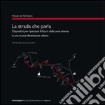 La strada che parla. Dispositivi per ripensare il futuro delle aree interne in una nuova dimensione urbana