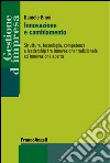 Innovazione e cambiamento. Struttura, tecnologia, competenze e leadership tra innovazione tradizionale ed innovazione aperta libro