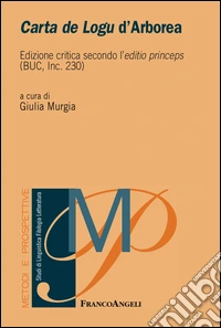 Carta de Logu d'Arborea secondo l'editio princeps (BUC, inc. 230). Ediz. critica libro