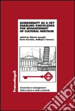 Accessibility as a key enabling knowledge for enhancement of cultural heritage libro