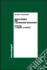 Quale futuro per l'accounting education? Criticità e aspetti evolutivi