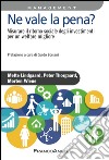 Ne vale la pena? Misurare il ritorno sociale degli investimenti per un welfare migliore libro