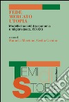 Fede, mercato, utopia. Modelli di società tra economia e religione (XVI-XXI) libro