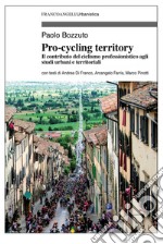 Pro-cycling territory. Il contributo del ciclismo professionistico agli studi urbani e territoriali