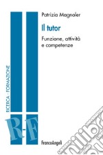 Il tutor. Funzione, attività e competenze