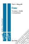 Il tutor. Funzione, attività e competenze libro di Magnoler Patrizia