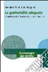 La genitorialità adeguata. Competenza ed efficacia nelle relazioni familiari libro