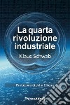 La quarta rivoluzione industriale libro di Schwab Klaus