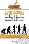 Evoluzione edile. Guida pratica al marketing per operatori dell'edilizia. Preparati a cambiare il tuo vecchio modo di fare business libro