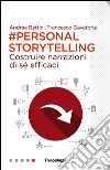 Personal storytelling. Costruire narrazioni di sé efficaci libro