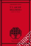 Un amore bellissimo. Leopardi e la felicità libro di Lo Bue Salvatore