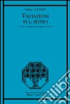 Variazioni sul ritmo. Da Paul Valéry ad Amélie Nothomb libro