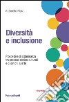 Diversità e inclusione. Prospettive di cittadinanza tra processi storico-culturali e questioni aperte libro