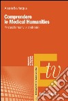 Comprendere le Medical Humanities. Percorsi formativi a confronto libro