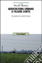 Agricoltura urbana e filiere corte. Un quadro della realtà italiana libro