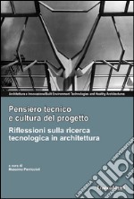 Pensiero tecnico e cultura del progetto. Riflessioni sulla ricerca tecnologica in architettura libro