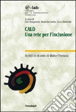 CALD. Una rete per l'inclusione. Scritti in ricordo di Walter Fornasa libro