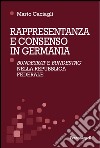 Rappresentanza e consenso in Germania. «Bundesrat» e «Bundestag» nella Repubblica federale libro di Caciagli Mario