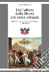 Dall'albero della libertà alla croce sabauda. Politica, società e salotti a Varese (1796-1861) libro di Pederzani Ivana