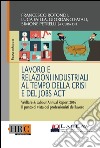 Lavoro e relazioni industriali al tempo della crisi e del Jobs act. Welfare & Labour annual report 2016. Il punto di vista dei professionisti del lavoro libro