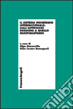 Il sistema monetario internazionale: dall'approccio egemone a quello multivalutario libro