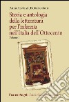 Storia e antologia della letteratura per l'infanzia nell'Italia dell'Ottocento. Vol. 1 libro di Ascenzi Anna Sani Roberto