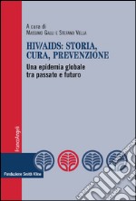 HIV-AIDS: storia, cura, prevenzione. Una epidemia globale tra passato e futuro libro