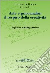 Arte e psicoanalisi: il respiro della creatività libro