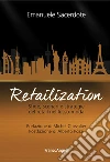 Retailization. Sfide, scenari e strategie del retail nel lusso-moda libro