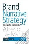 Brand narrative strategy. Il segreto dell'onda libro di De Martini Alberto