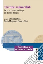 Territori vulnerabili. Verso una nuova sociologia dei disastri italiana libro